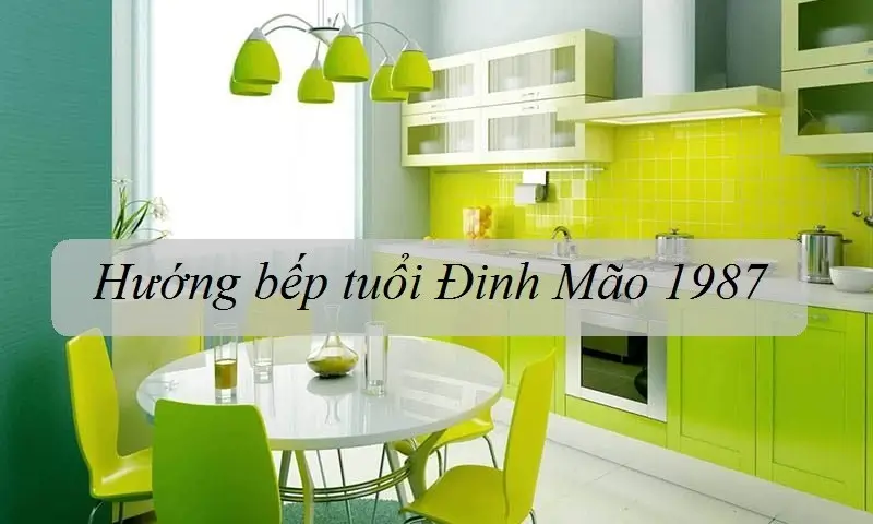 Hướng đặt bếp tuổi Đinh Mão: Bí quyết mang lại bình an và may mắn
